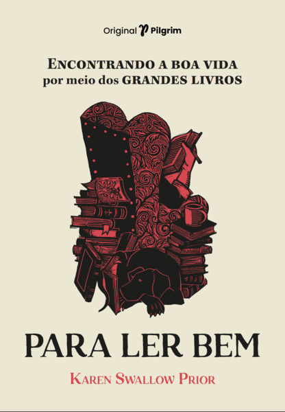Capa de Para ler bem: encontrando a boa vida por meio dos grandes livros