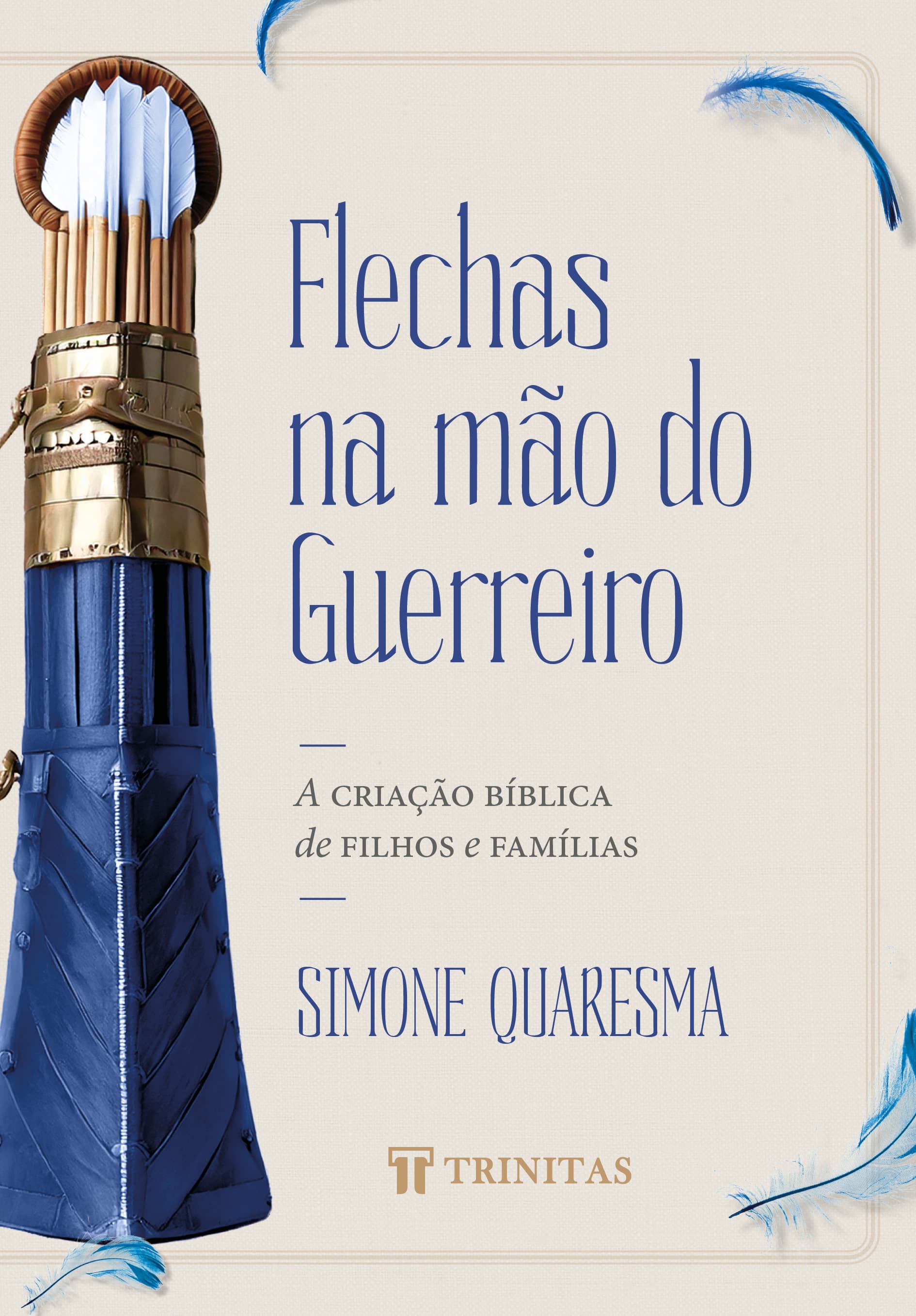 Capa de Flechas na mão do guerreiro: A criação bíblica de filhos e famílias