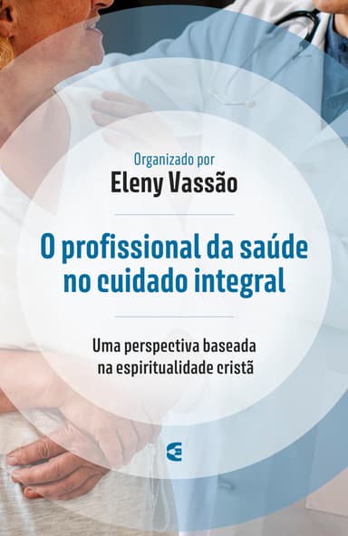 O profissional da saúde no cuidado integral